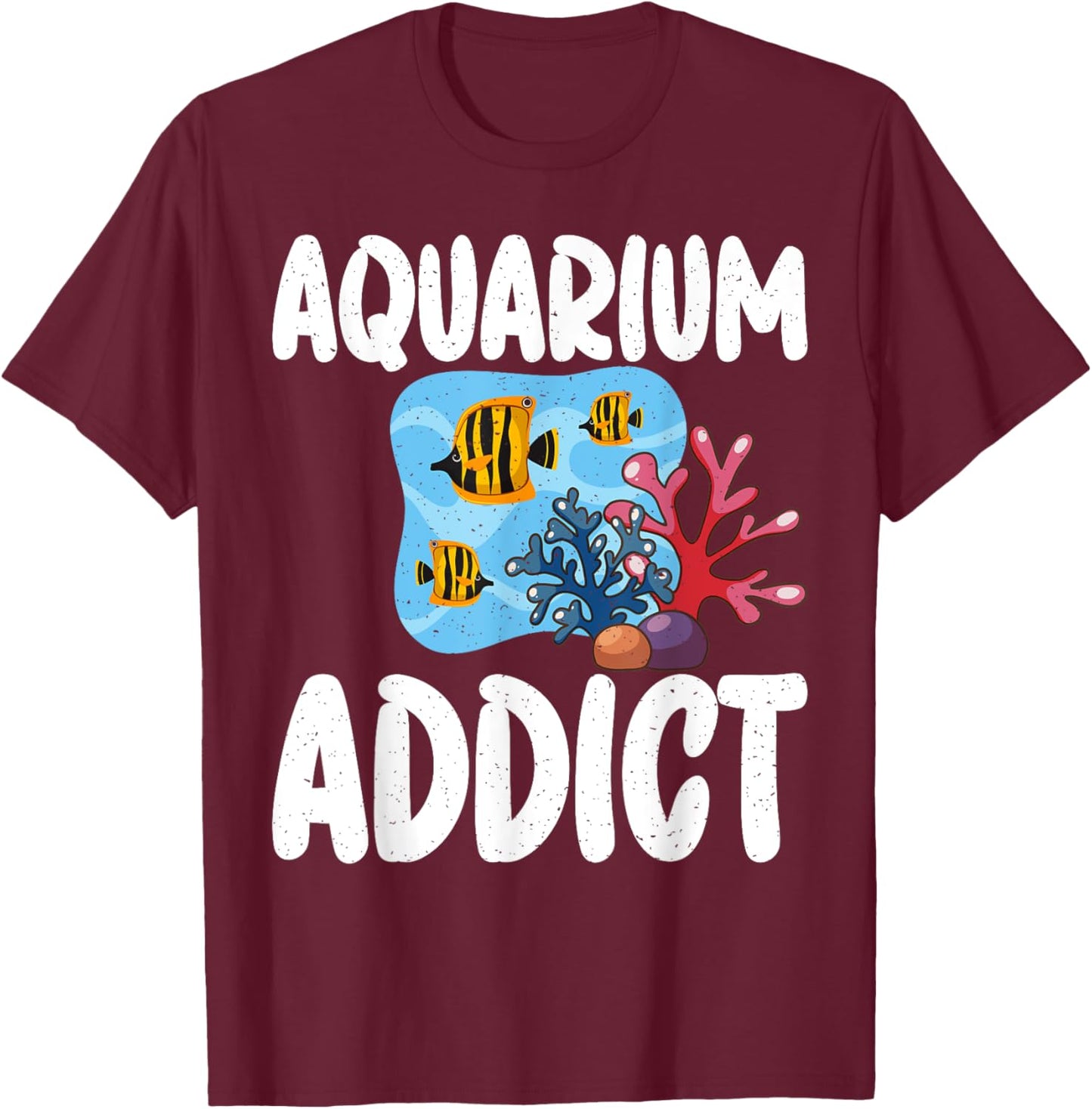 Aquarium Addict Fish Owner T-Shirt - T-Shirt | Maroon