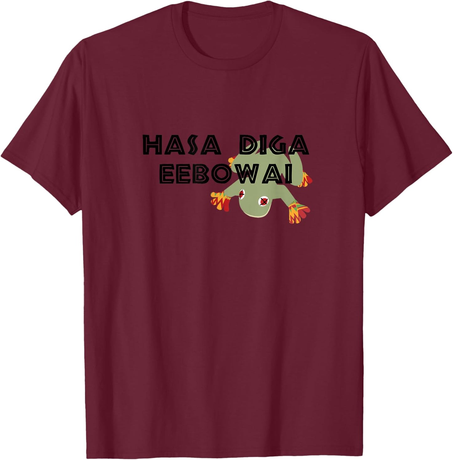 Hasa Diga Eebowai T-Shirt - T-Shirt | Maroon