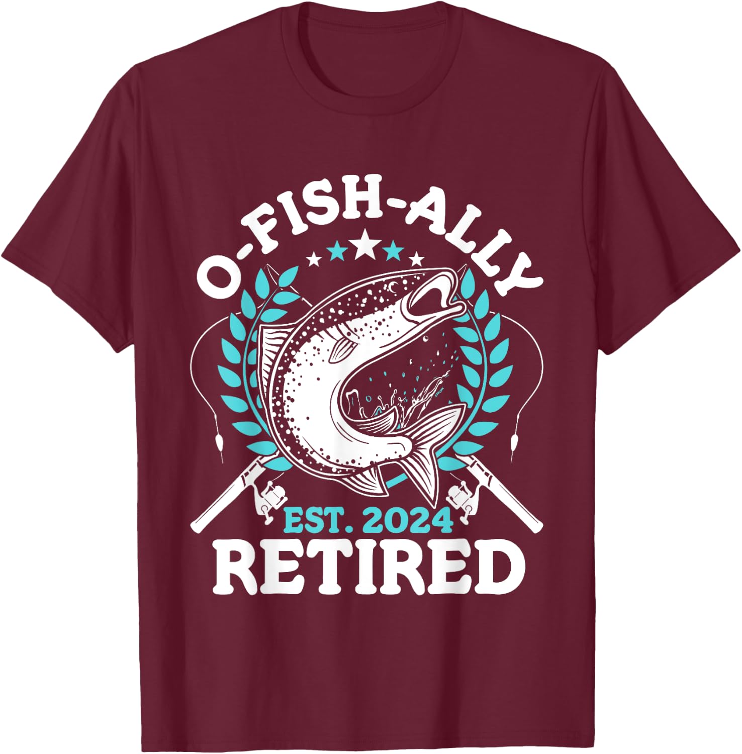 O-fish-ally Retired 2024 Fishing Retirement Gifts T-Shirt - T-Shirt | Maroon