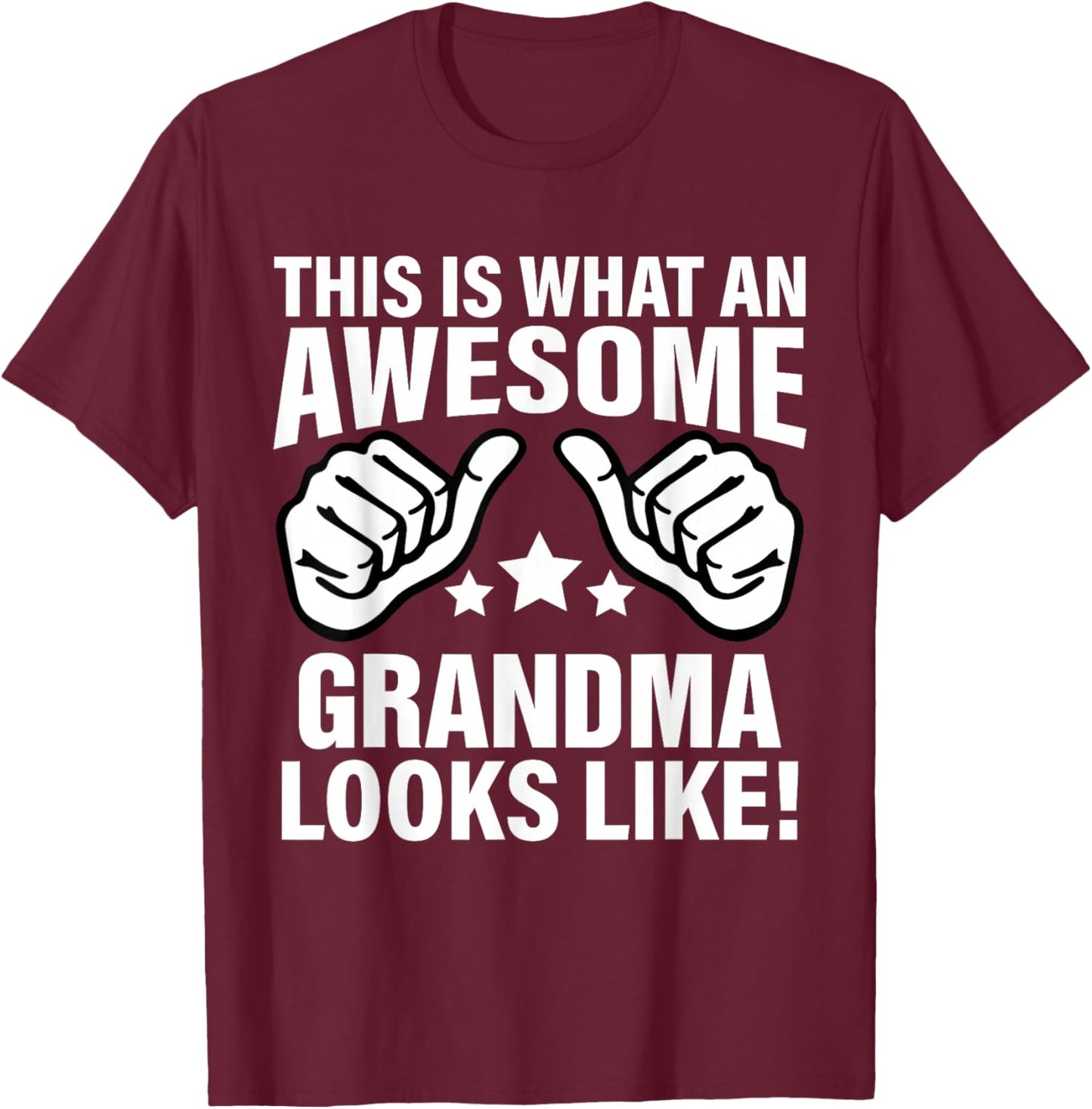 This Is What An Awesome Grandma Looks Like Cool Grandma T-Shirt - T-Shirt | Maroon