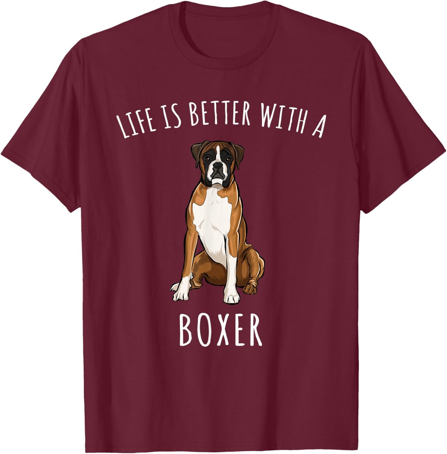 Life Is Better With A Dog Deutscher Boxer Women T-Shirt - T-Shirt | Maroon