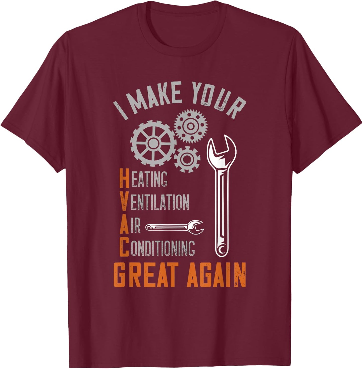 HVAC Technician HVAC Tech I Make Your HVAC Clean Again T-Shirt - T-Shirt | Maroon