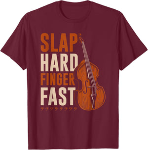 Upright Bass Slap Hard Finger Fast, Funny Double Bass Fiddle T-Shirt - T-Shirt | Maroon