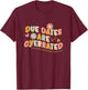 NICU Nurse Neonatal Intensive Care Unit Due Dates are Overrated Retro Classic , Black, Small T-Shirt - T-Shirt | Maroon