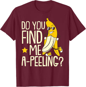 Do You Find Me A-Peeling Banana Sunglass Fruit Banana T-Shirt - T-Shirt | Maroon