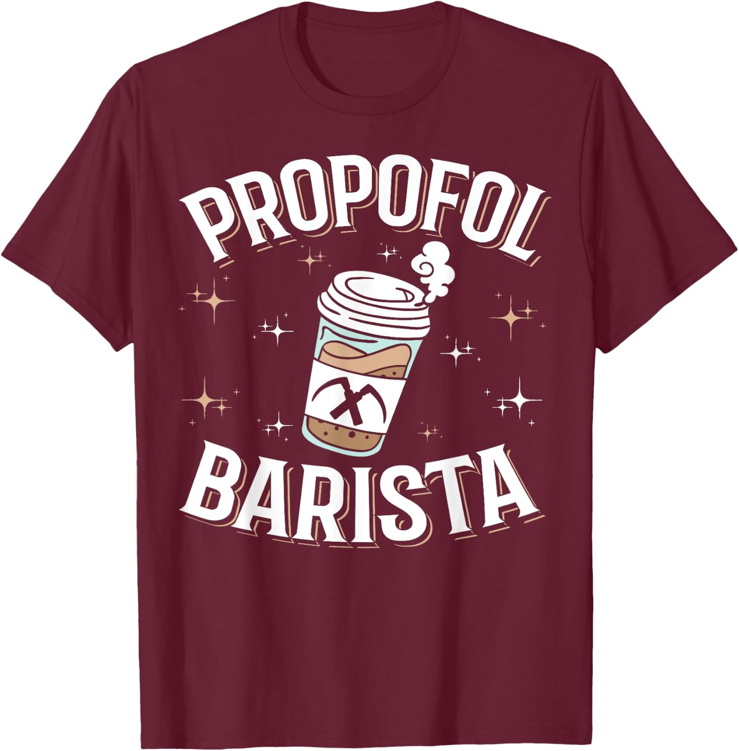 Laryngoscope & Intensive Care Anesthesia - Barista Propofol T-Shirt - T-Shirt | Maroon