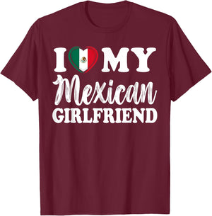 I Love My Mexican Girlfriend Fun Matching Couple Girlfriend T-Shirt - T-Shirt | Maroon