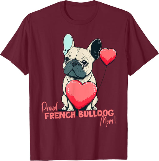 French Bulldog With Heartballoon, Proud Dogmom Women Kids T-Shirt - T-Shirt | Maroon