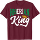 Nigerian King Nigeria Nigerian Nigeria Flag T-Shirt - T-Shirt | Maroon