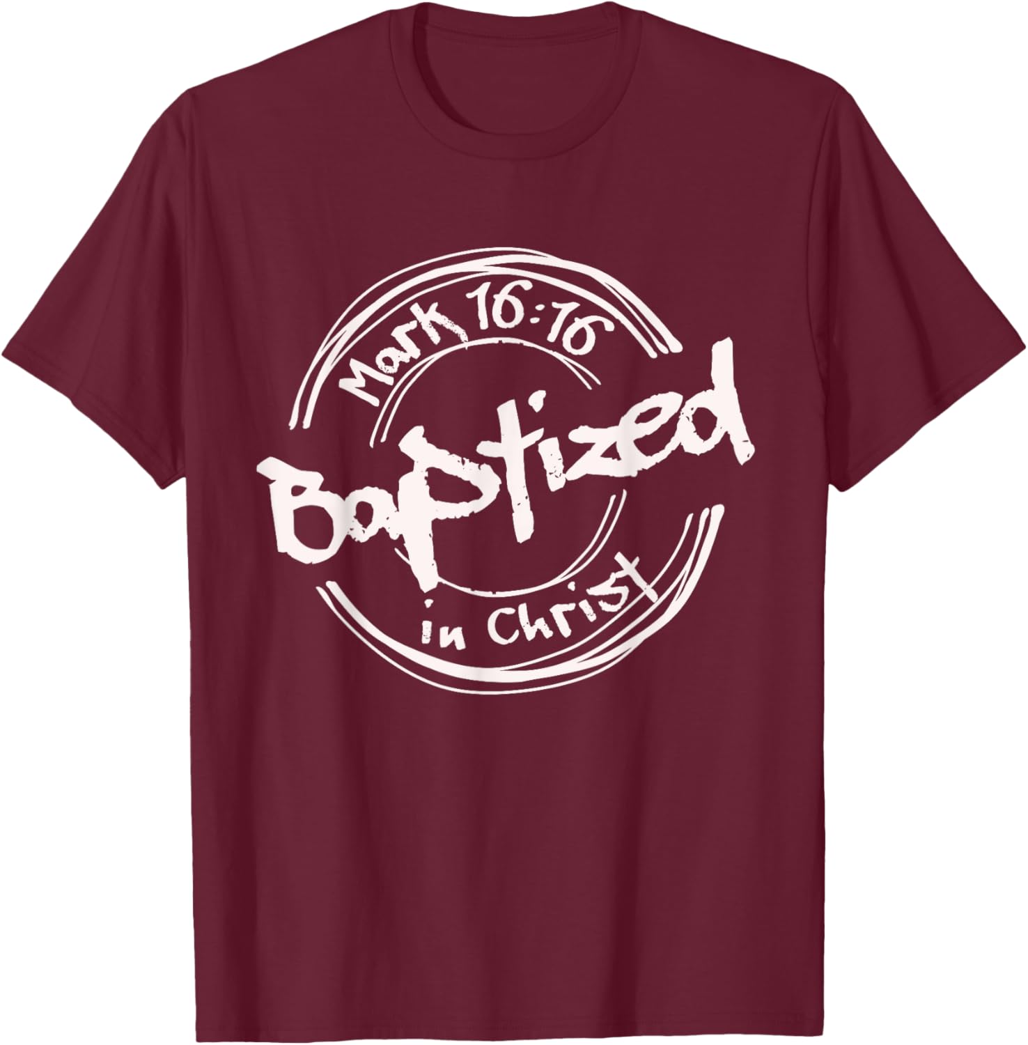 Christian Baptism, Baptized In Christ, Streetwear Mark-16:16 T-Shirt - T-Shirt | Maroon