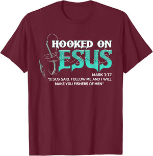 Hooked On Jesus Mark 1:17 Religious Bible Verse Fishermen T-Shirt - T-Shirt | Maroon