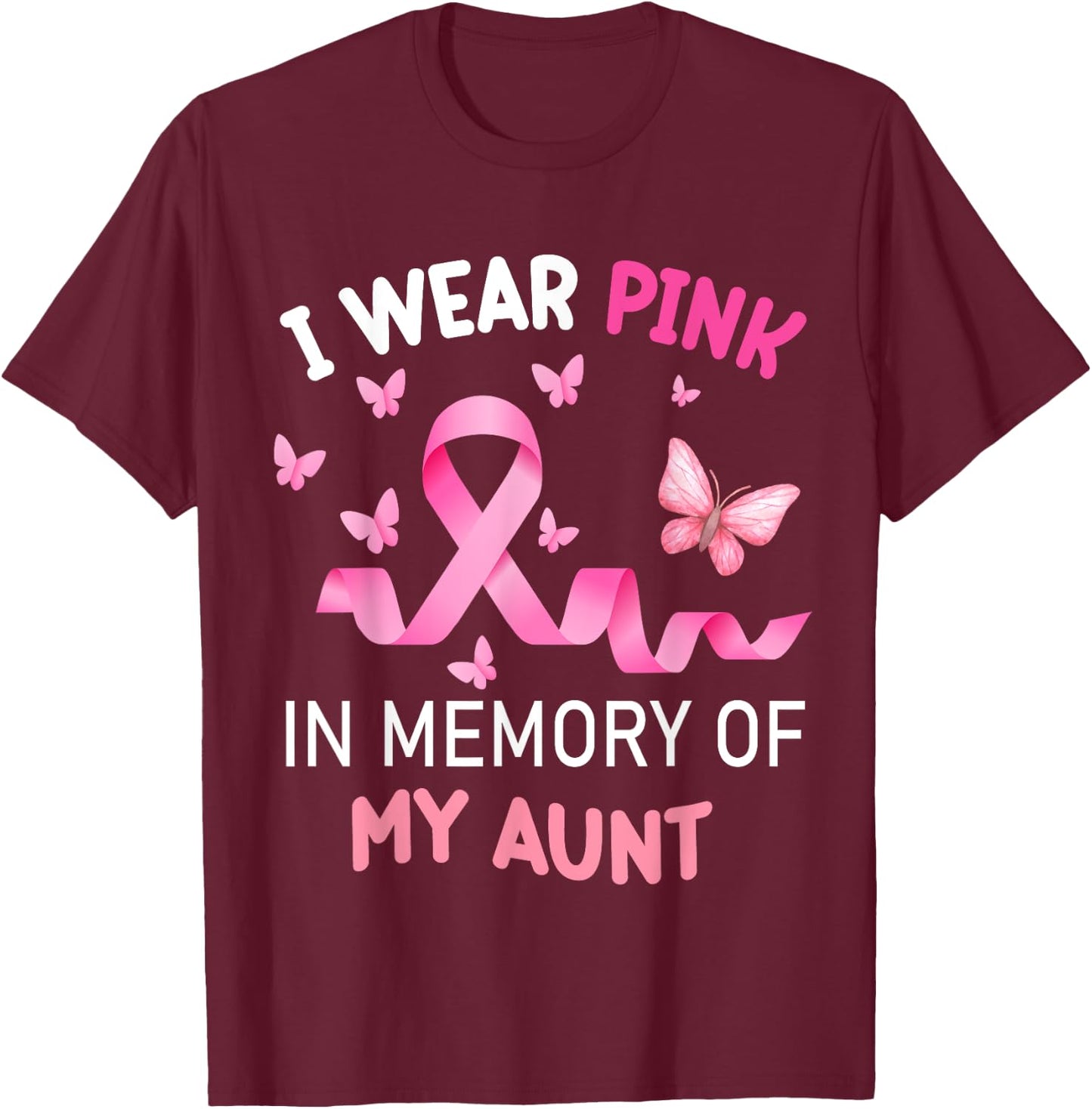 I Wear Pink In Memory Of My Aunt Breast Cancer T-Shirt - T-Shirt | Maroon