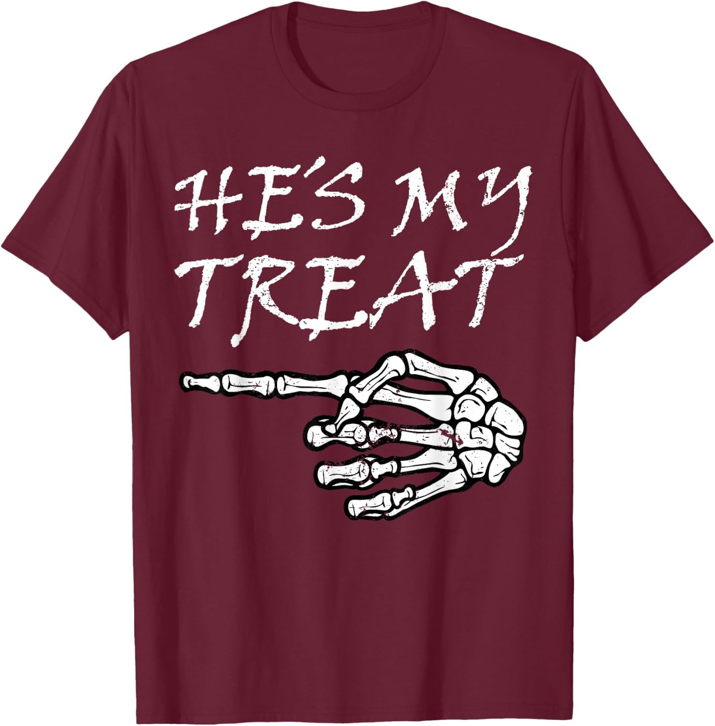 Hes My Treat Skeleton Halloween Costume Matching Couple Hers T-Shirt - T-Shirt | Maroon