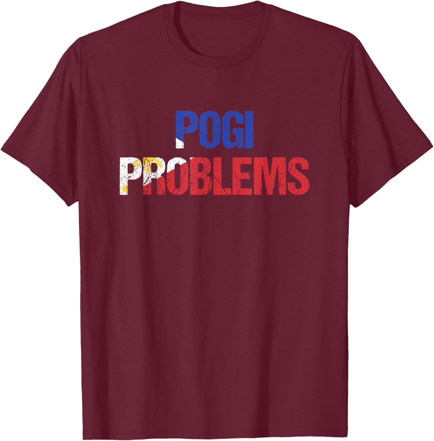 Pogi Problems Handsome Philippines Pinoy Filipino T-Shirt - T-Shirt | Maroon