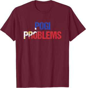 Pogi Problems Handsome Philippines Pinoy Filipino T-Shirt - T-Shirt | Maroon