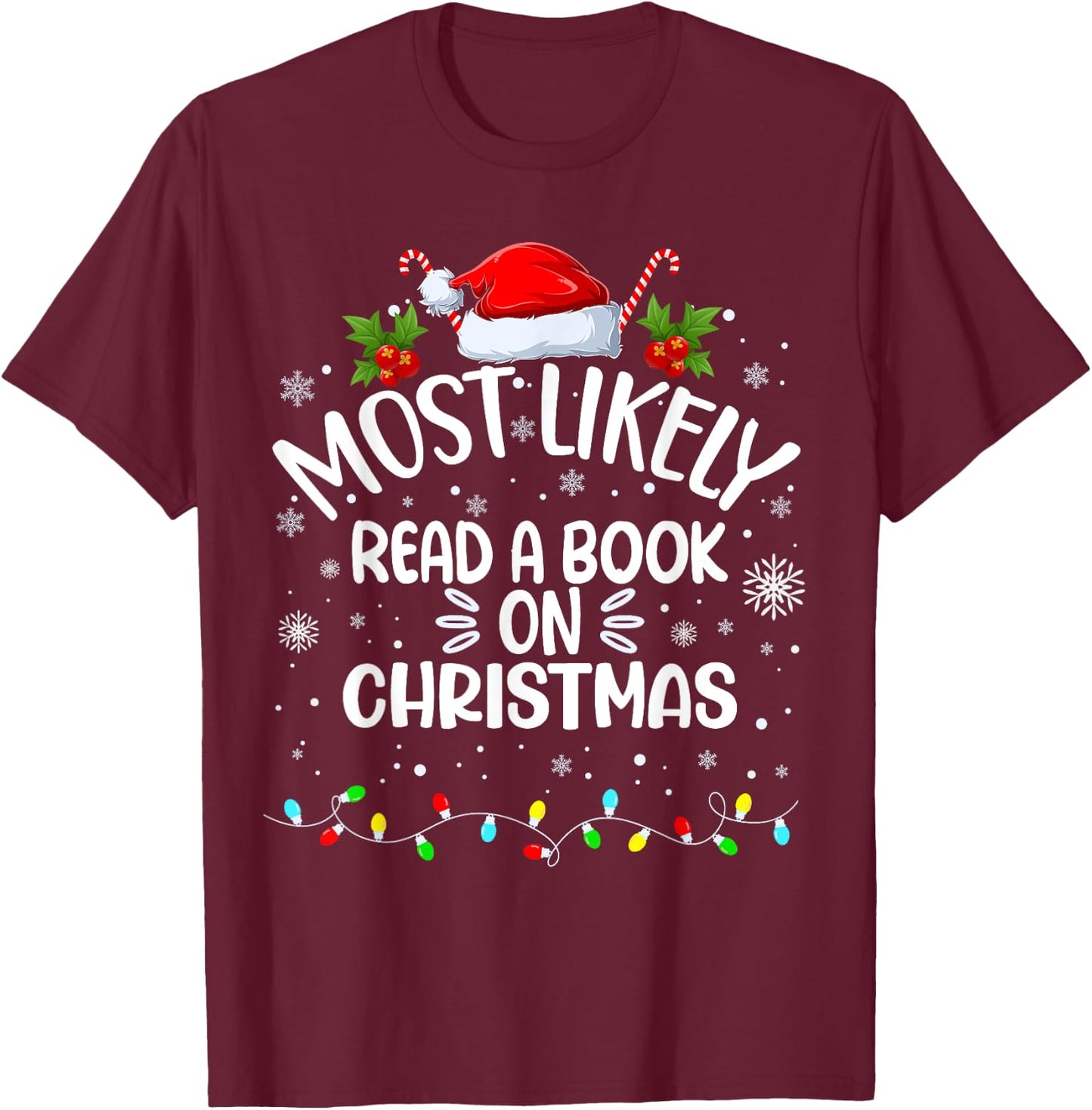 Most Likely To Read A Book On Christmas T-Shirt - T-Shirt | Maroon