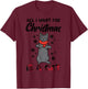 All I Want For Christmas Is Cat Xmas Women Girls Kids Men T-Shirt - T-Shirt | Maroon