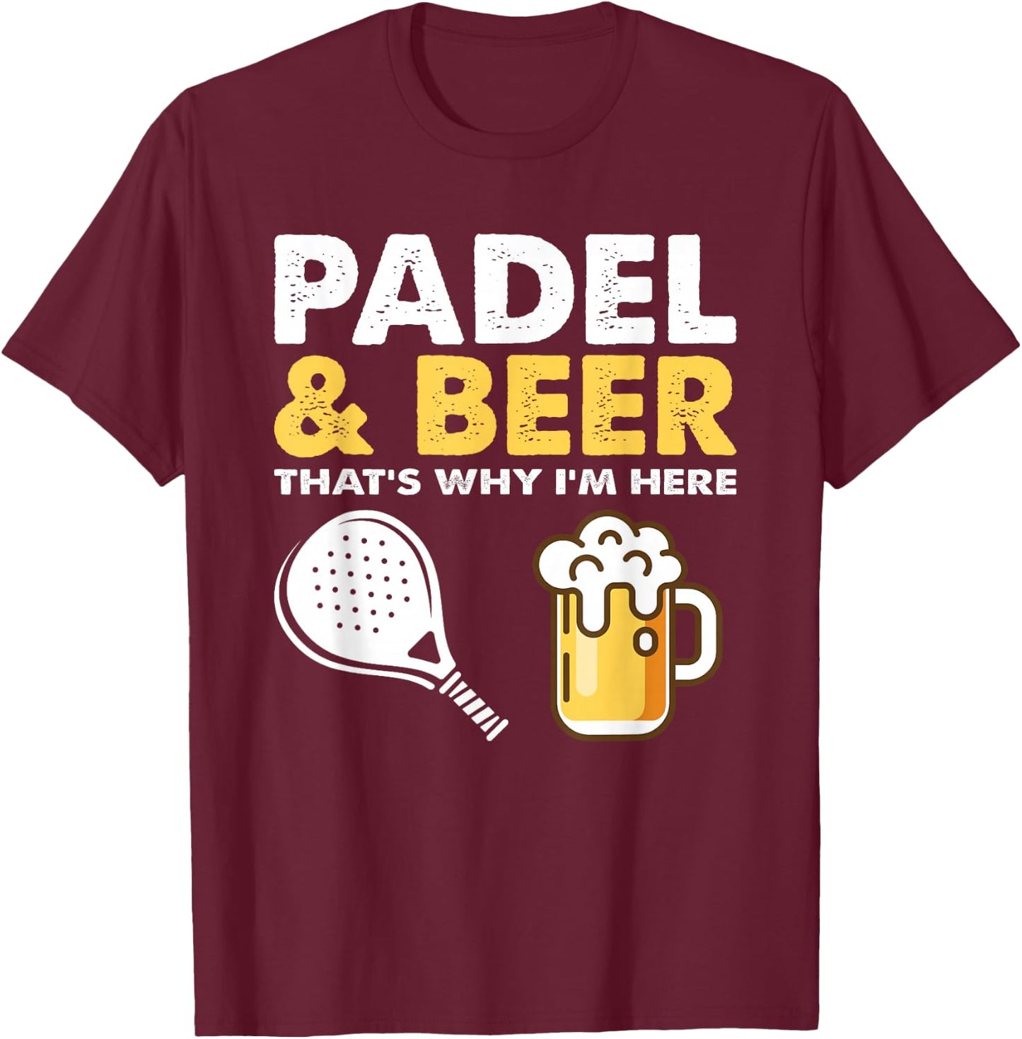 Funny padel & beer that'st why i'm here padel tennis rackets T-Shirt - T-Shirt | Maroon