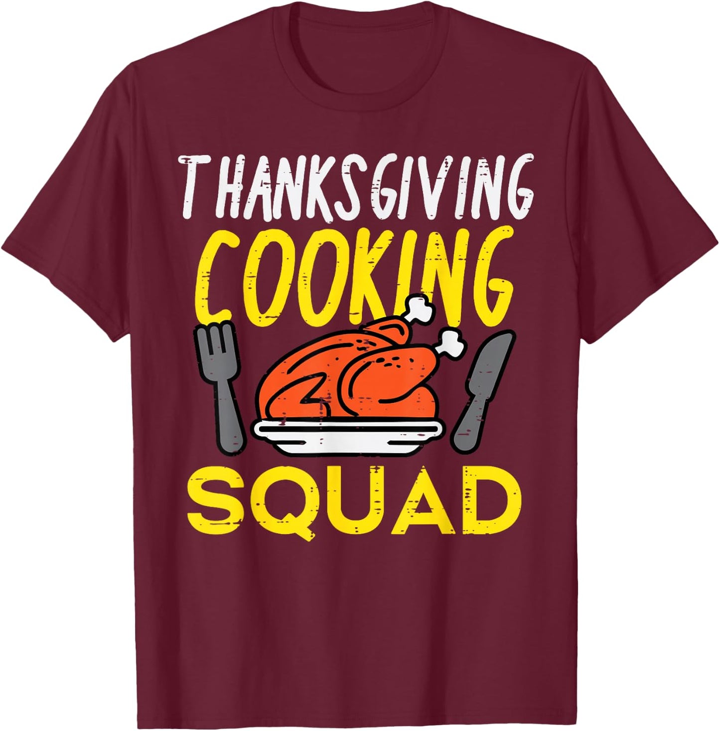 Thanksgiving Cooking Squad Turkey Day Team Men Women Kids T-Shirt - T-Shirt | Maroon