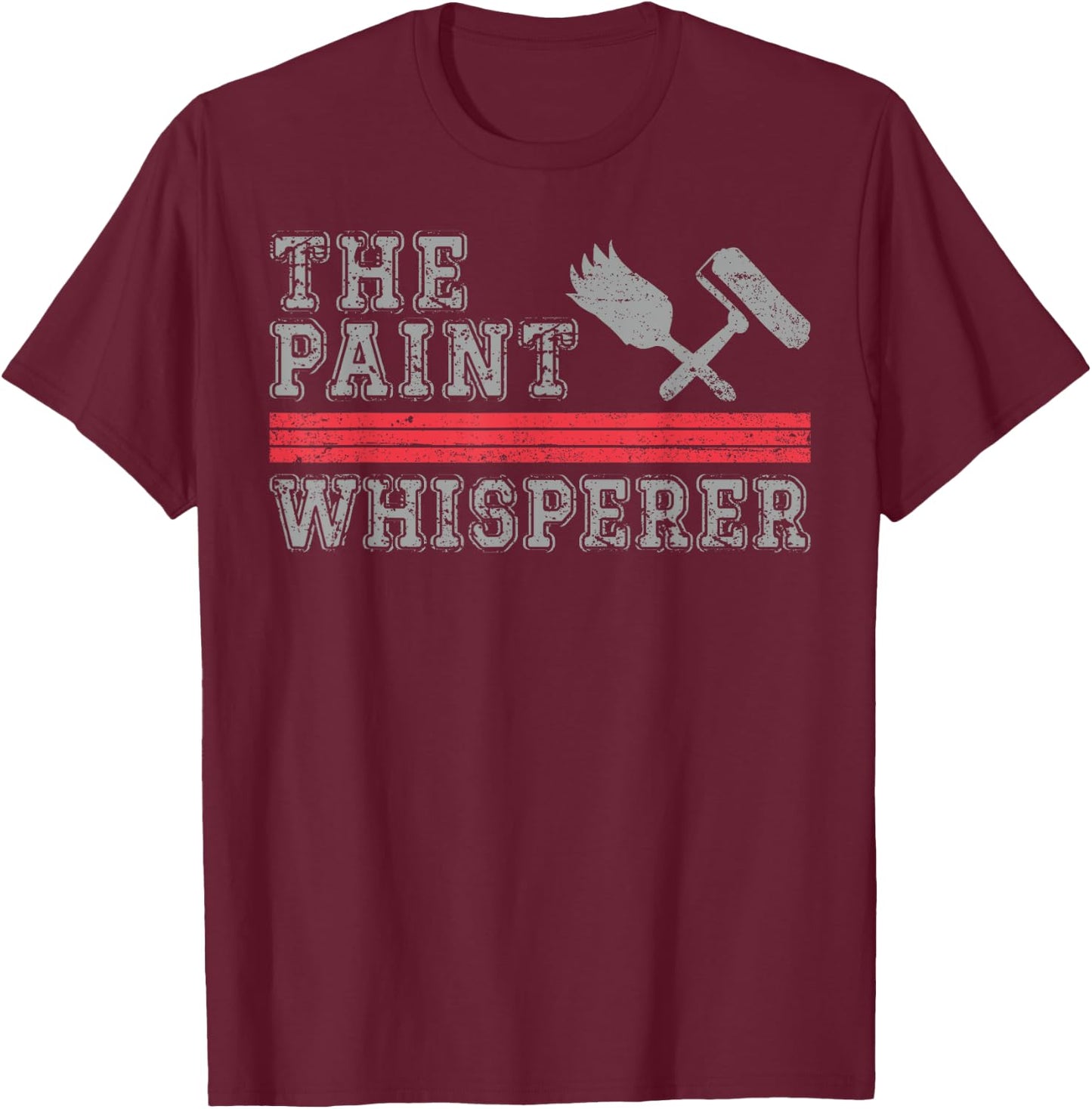 House Painter Decorator The Paint Whisperer T-Shirt - T-Shirt | Maroon