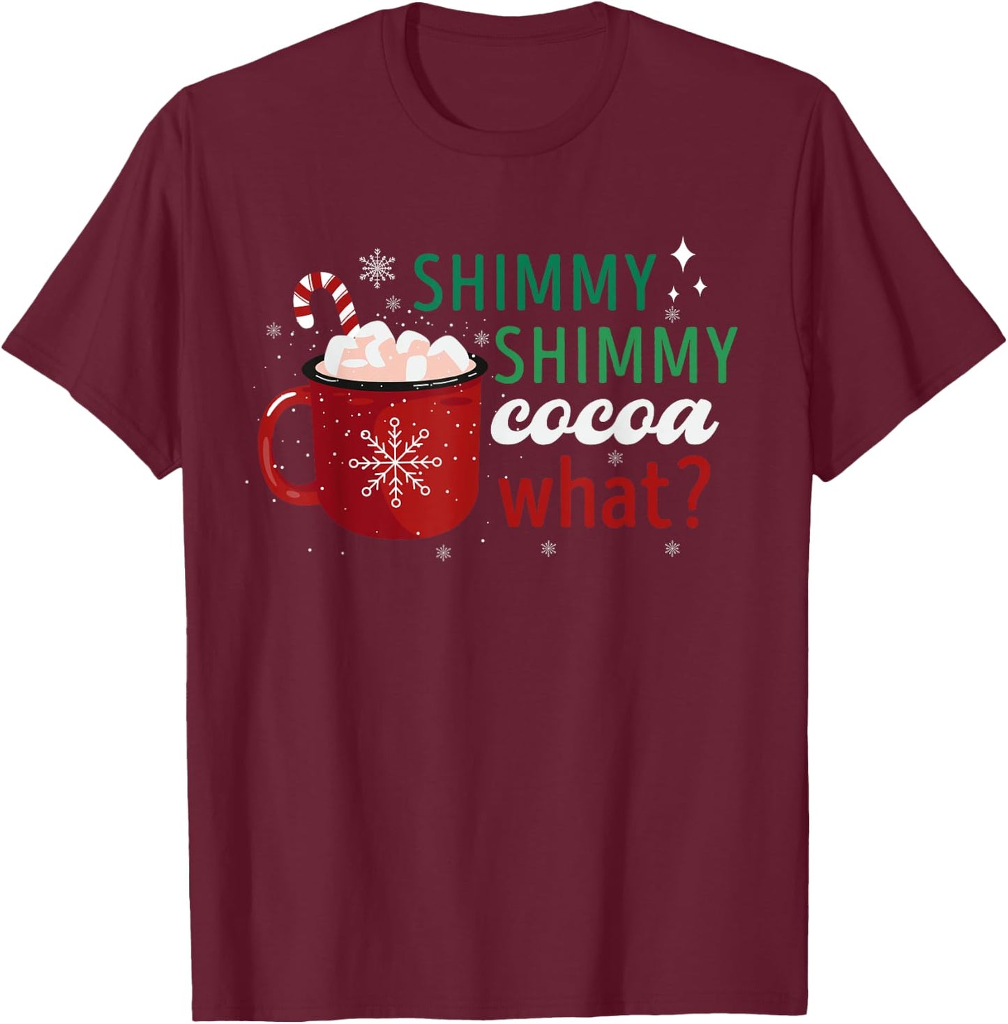 Shimmy Shimmy Cocoa What Apparel Merry Christmas Drink T-Shirt - T-Shirt | Maroon