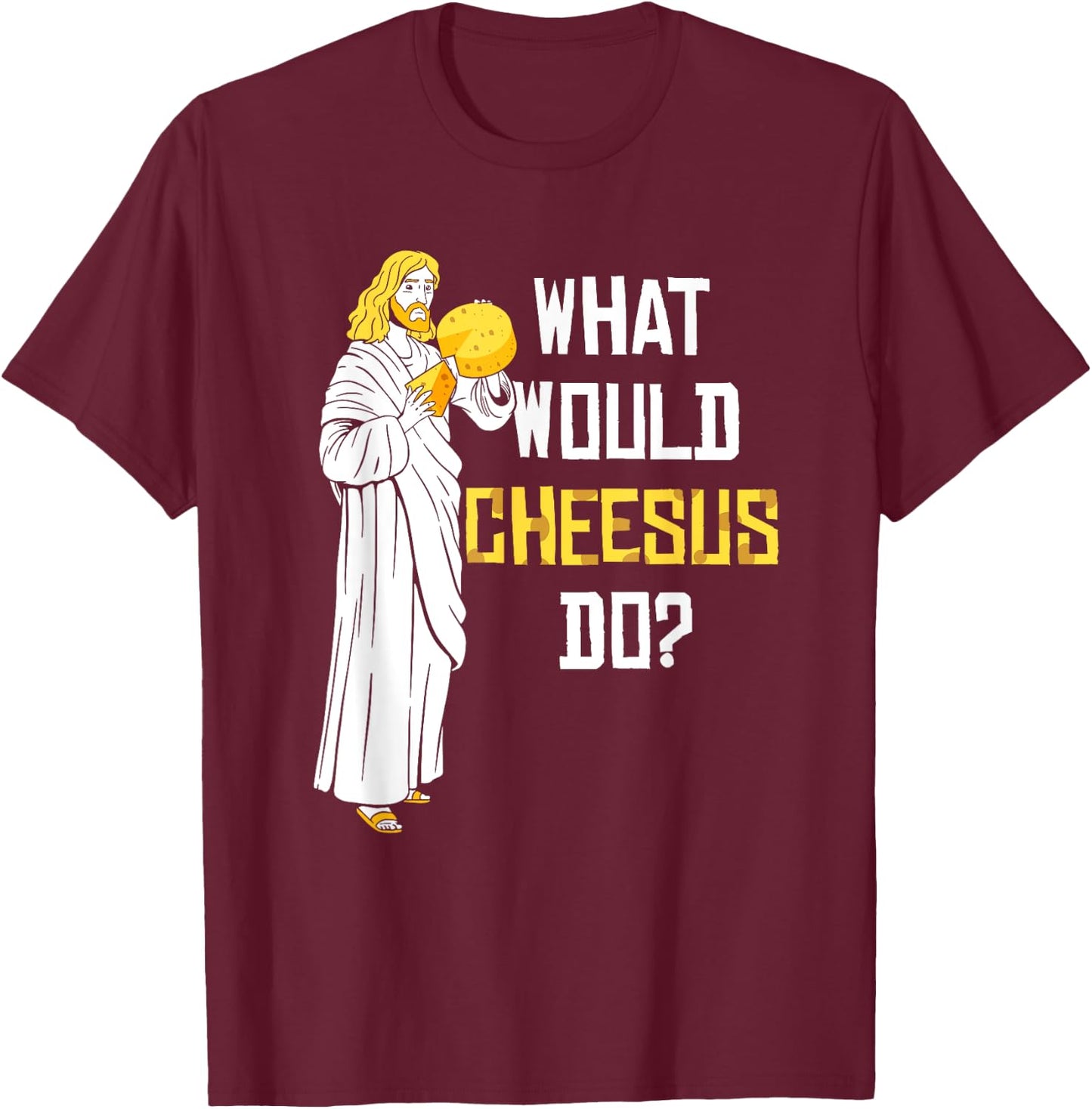 What Would Cheesus Do? Cheese Lovers T-Shirt - T-Shirt | Maroon
