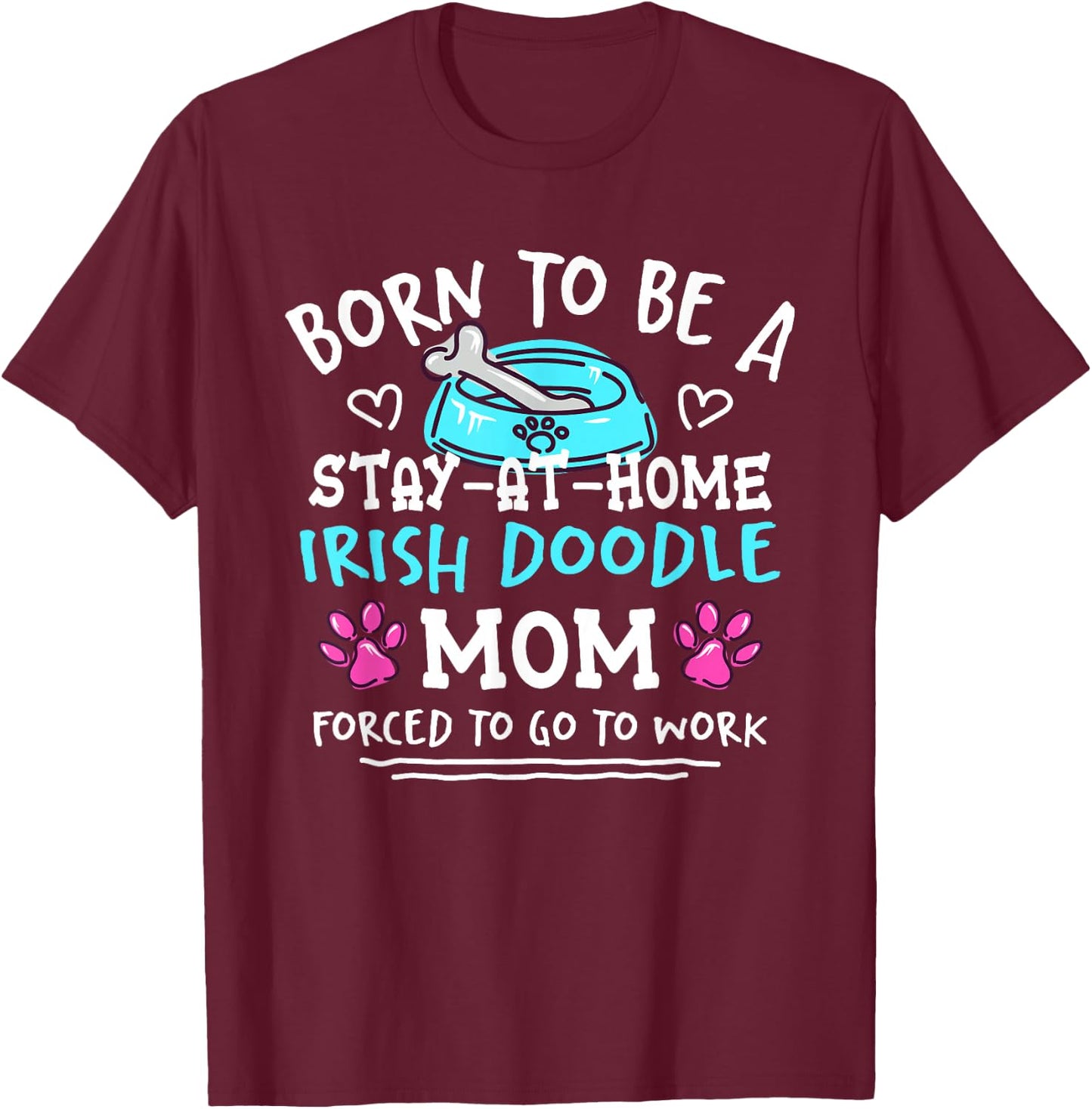 Born To Be An Irish Doodle Mom Funny Irish Setterdoodle T-Shirt - T-Shirt | Maroon