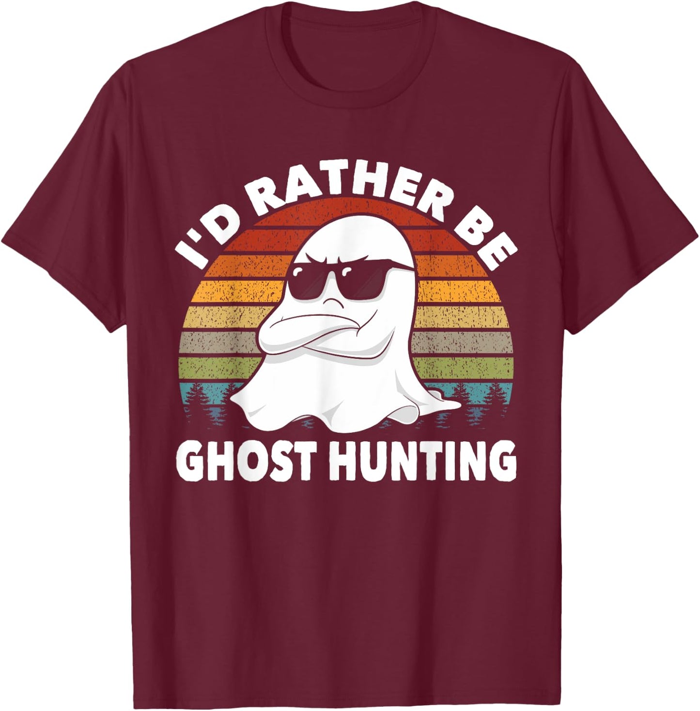 I'd Rather Be Ghost Hunting Retro Funny Ghost Hunter T-Shirt - T-Shirt | Maroon