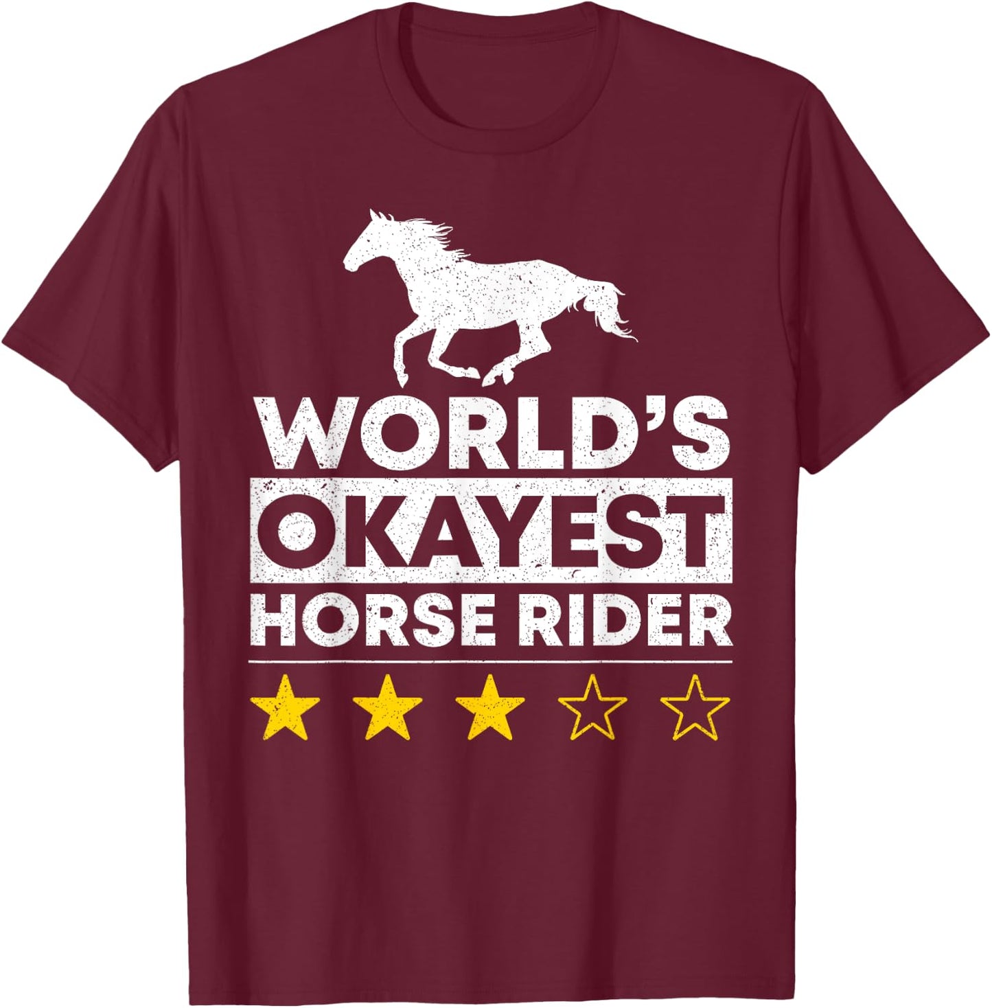 Worlds okayest Horse Rider Equestrian Horseback Riding Lover T-Shirt - T-Shirt | Maroon