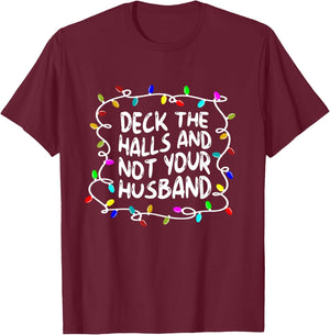 Funny Deck The Halls And Not Your Husband Christmas Light T-Shirt - T-Shirt | Maroon