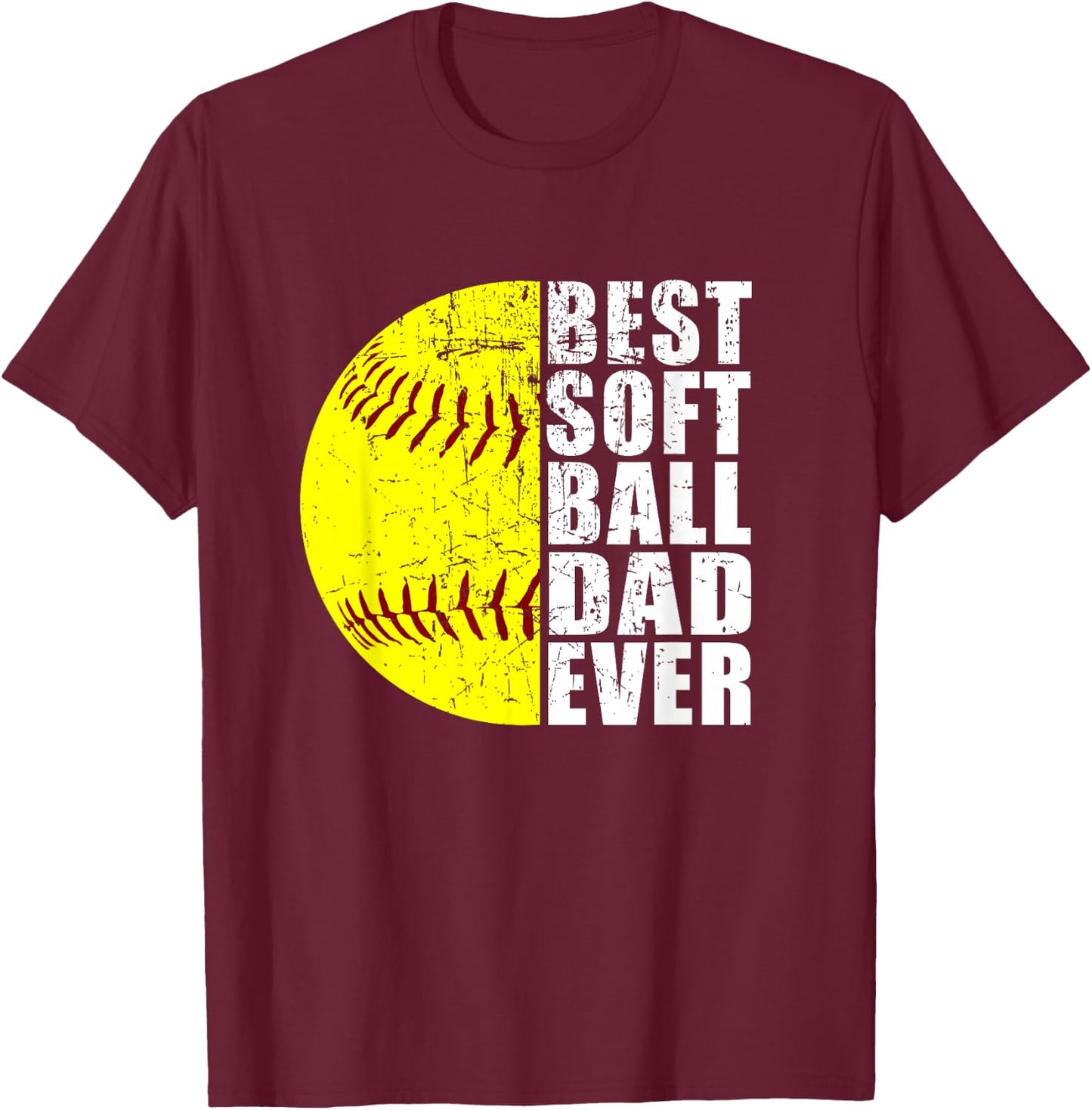 Best Softball Dad Ever - Father's Day Softball Lover T-Shirt - T-Shirt | Maroon