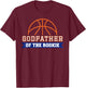 Godfather of Rookie 1st Birthday Basketball Theme Matching T-Shirt - T-Shirt | Maroon