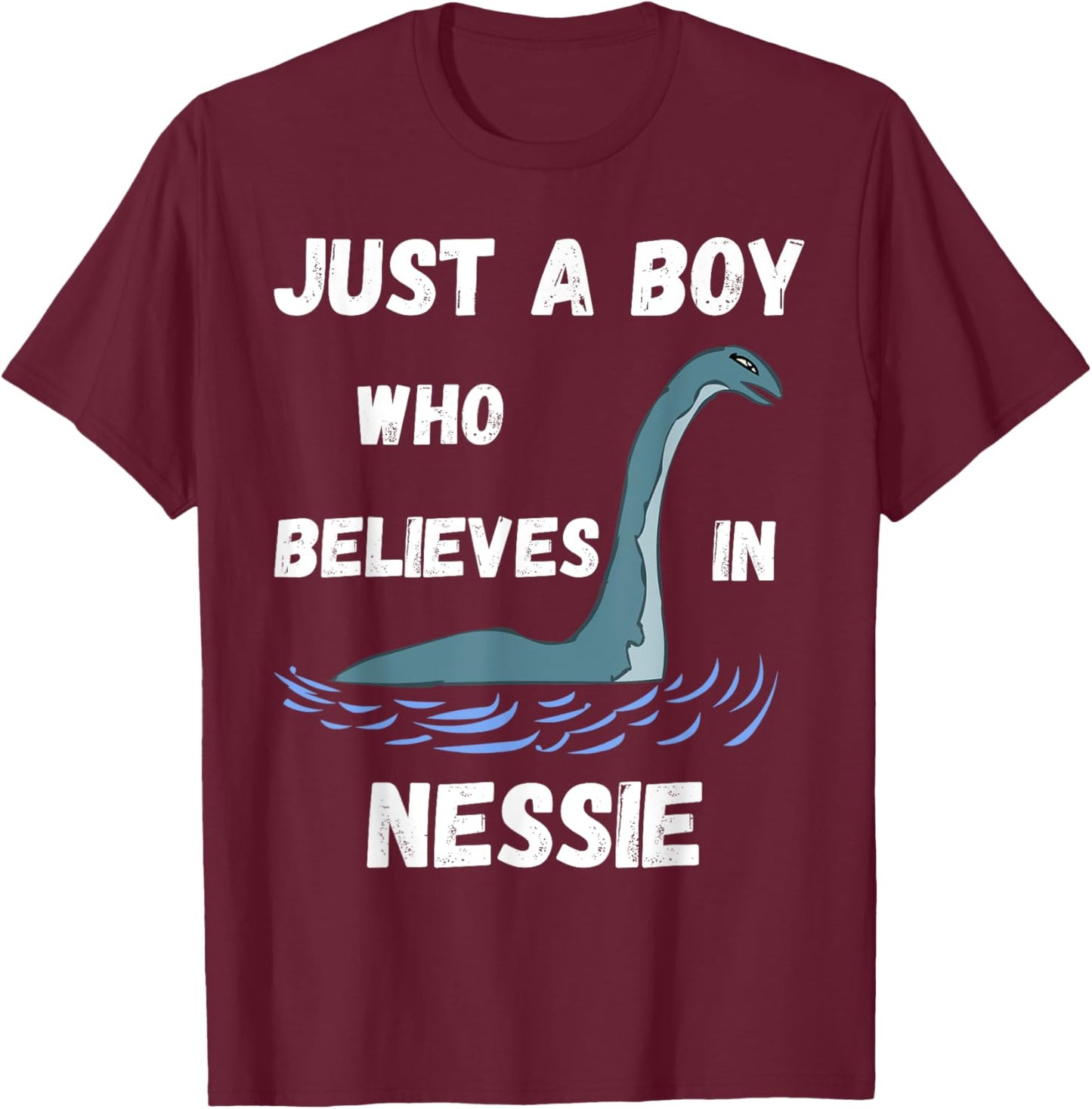 Just A Boy Who Believes In Nessie Loch Ness Boys T-Shirt - T-Shirt | Maroon