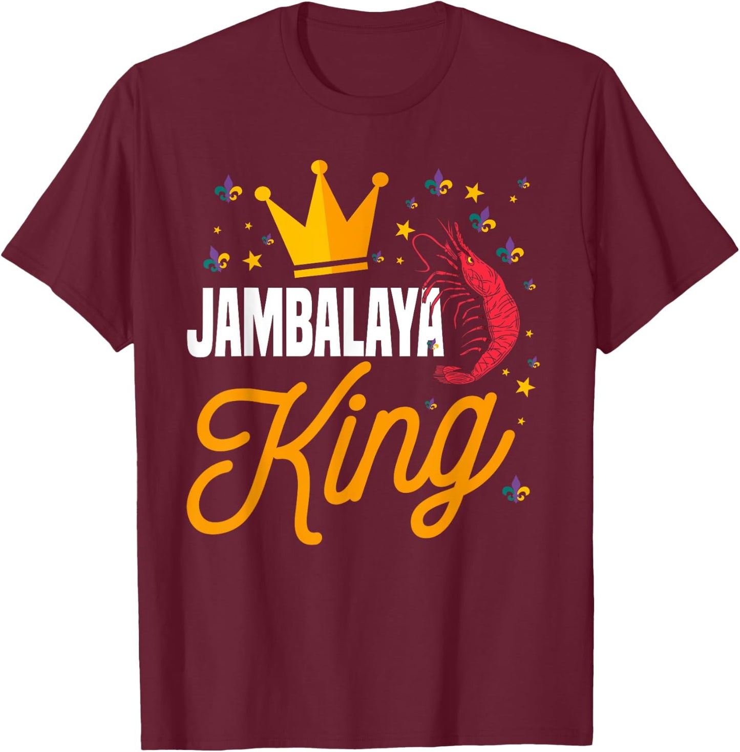 Funny Jambalaya King Costume Mardi Gras Cajun Cuisine Men T-Shirt - T-Shirt | Maroon