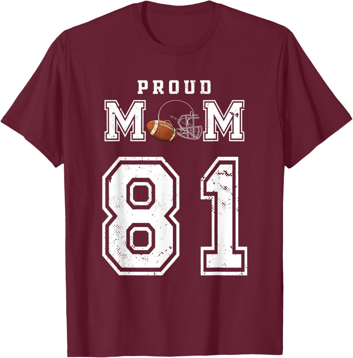 Custom Proud Football Mom Number 81 Personalized T-Shirt - T-Shirt | Maroon