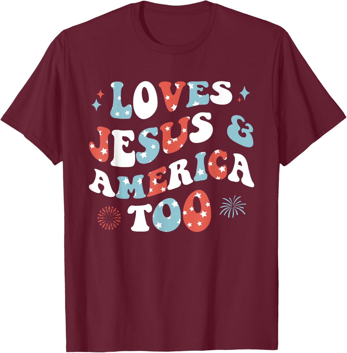Loves Jesus and America Too Retro 4th of July Cute Christian T-Shirt - T-Shirt | Maroon