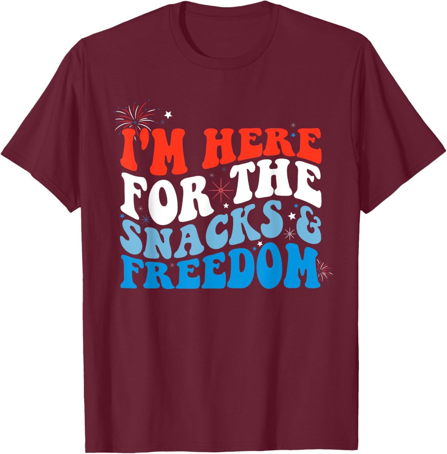 I'm Here for the Snacks and Freedom Retro 4th of July Women Kids Men T-Shirt - T-Shirt | Maroon