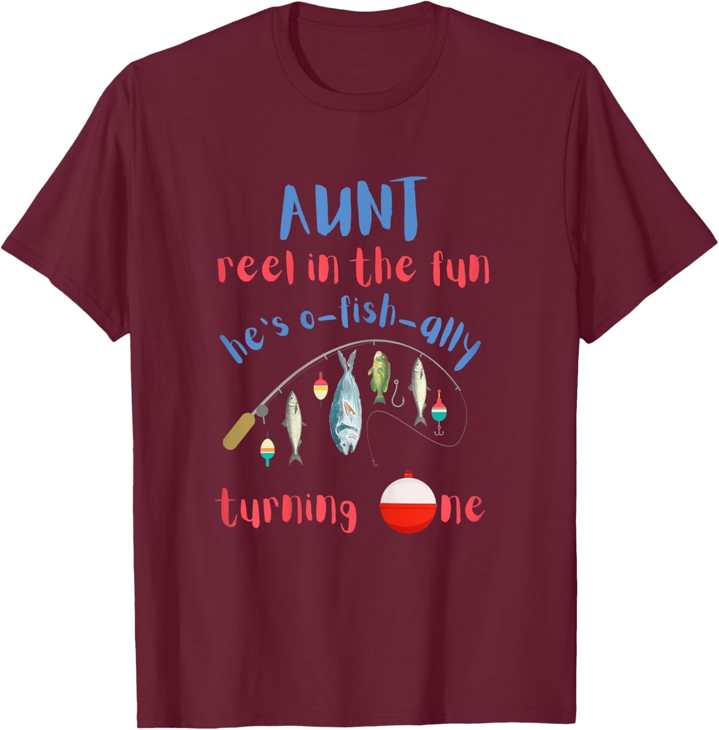 Aunt Fishing First Birthday O-fish-ally One 1st Bday T-Shirt - T-Shirt | Maroon