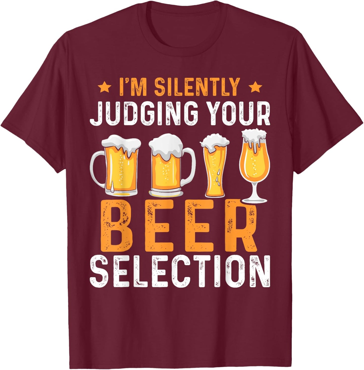 Judge Your Beer Selection Design T-Shirt - T-Shirt | Maroon