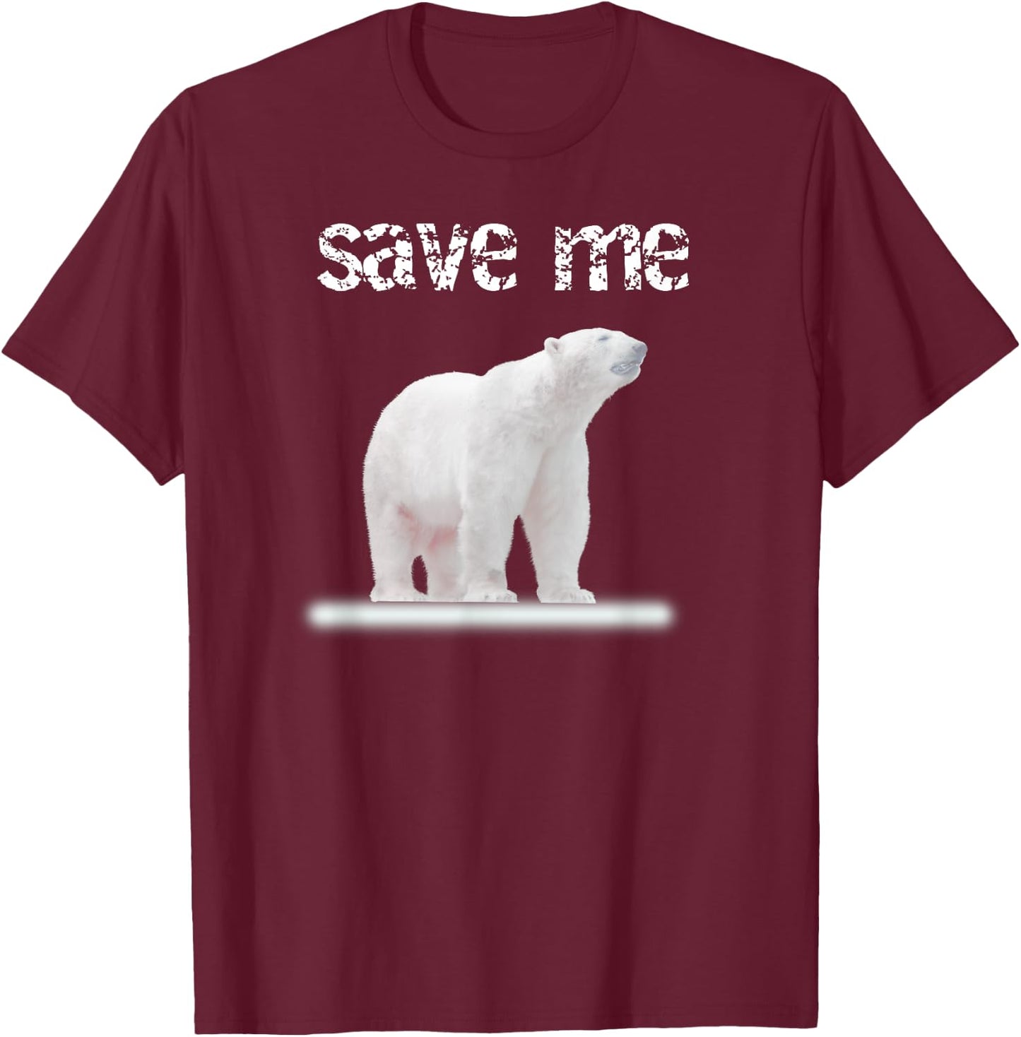 Bear Polar Protest Climate Change Arctic Save me T-Shirt - T-Shirt | Maroon
