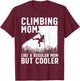 Cool Rock Climbing Mom Indoor Mountain Climbers T-Shirt - T-Shirt | Maroon