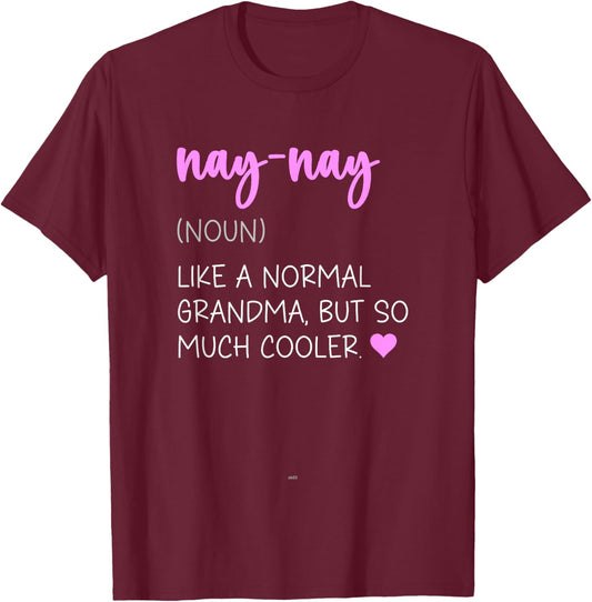 Nay-Nay Definition Cute Mother's Day Noun NayNay T-Shirt - T-Shirt | Maroon