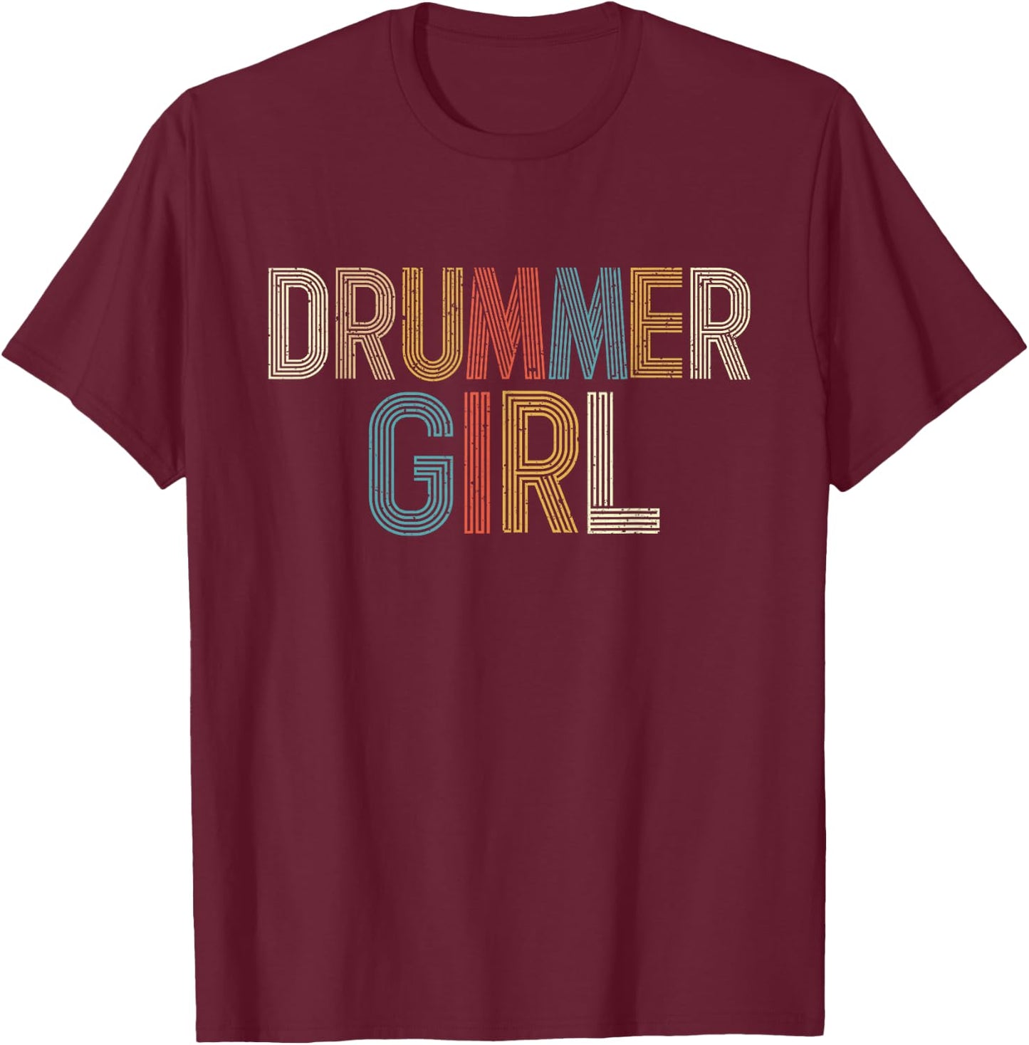 Drummer Girl - Percussionist Drumming Band Lover T-Shirt - T-Shirt | Maroon