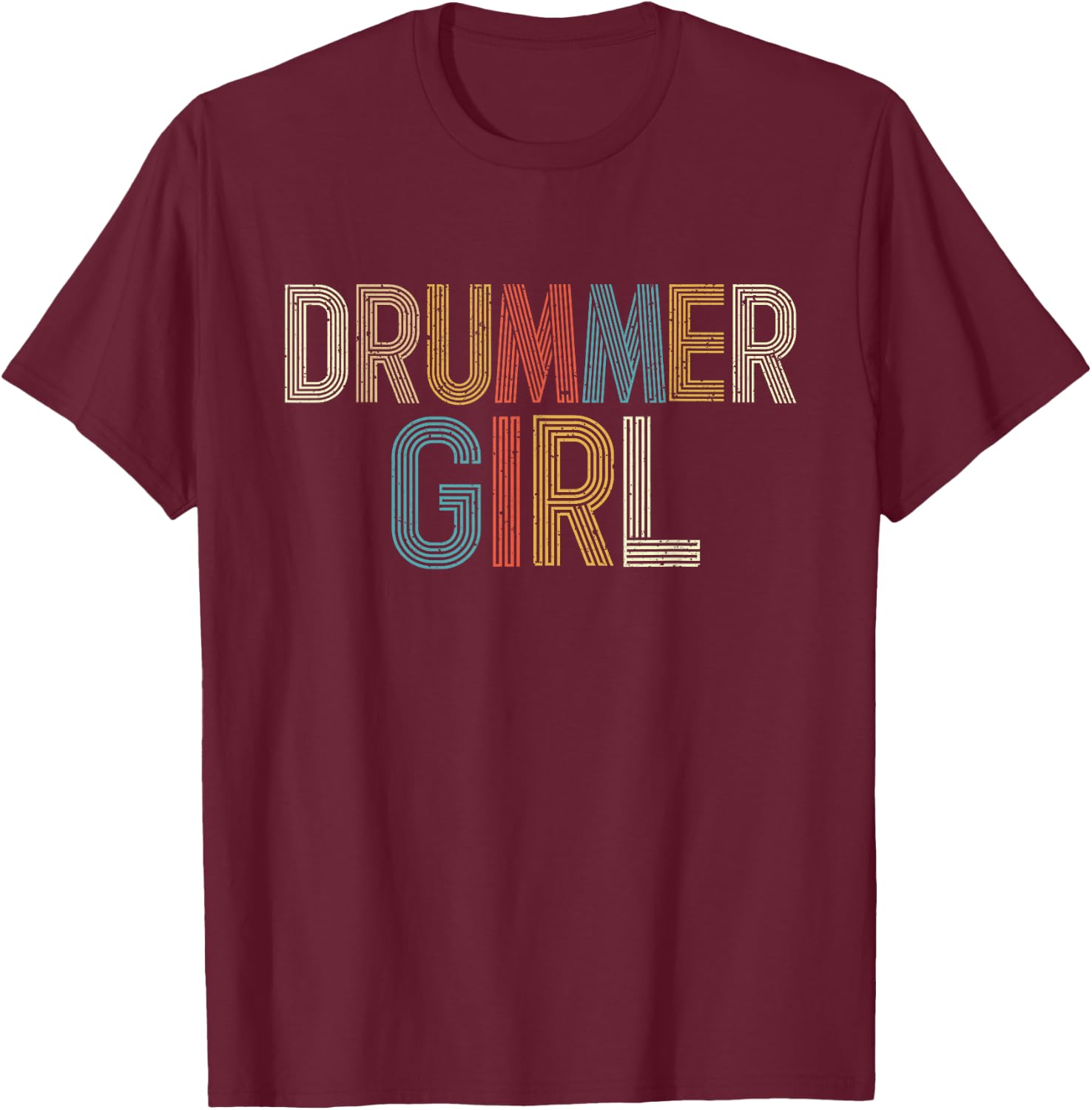 Drummer Girl - Percussionist Drumming Band Lover T-Shirt - T-Shirt | Maroon