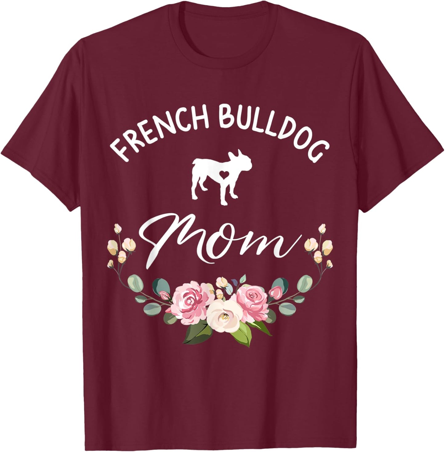French Bulldog Dog Mom Silhouette Mother's Day Men Women T-Shirt - T-Shirt | Maroon