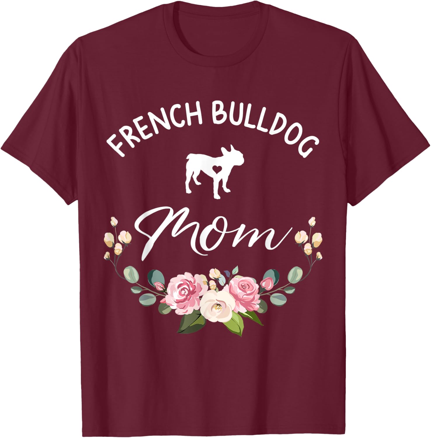 French Bulldog Dog Mom Silhouette Mother's Day Men Women T-Shirt - T-Shirt | Maroon