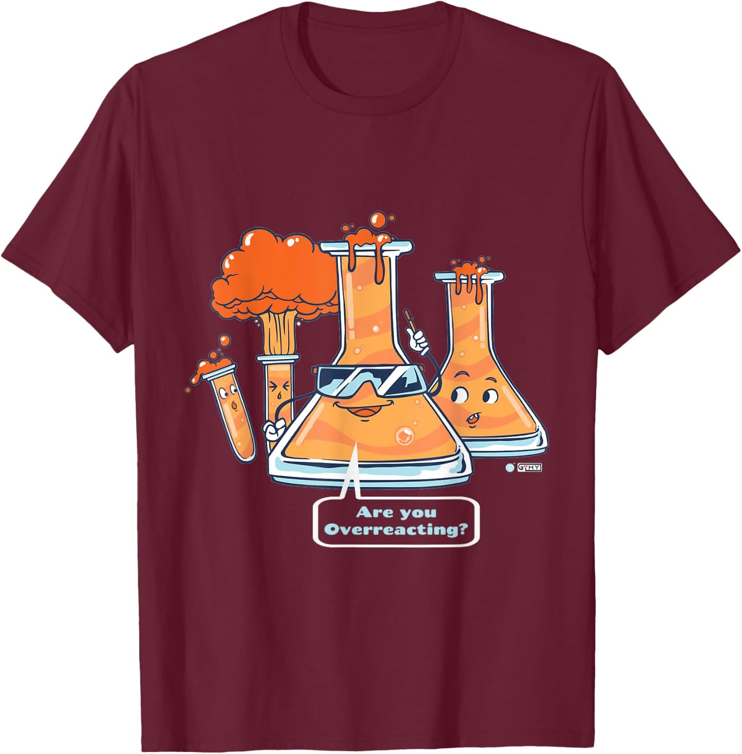 Are You Overreacting, Funny Chemistry Quote, Science Teacher T-Shirt - T-Shirt | Maroon