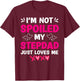 I'm Not Spoiled My Stepdad Just Loves Me Stepdaughter Girls T-Shirt - T-Shirt | Maroon