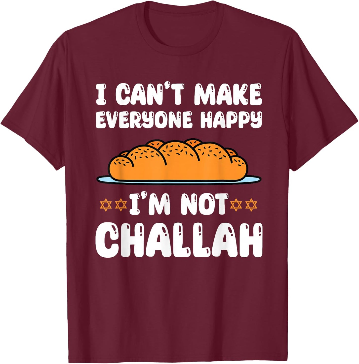 Funny Challah Saying Shabbat Holidays Chanukah T-Shirt - T-Shirt | Maroon