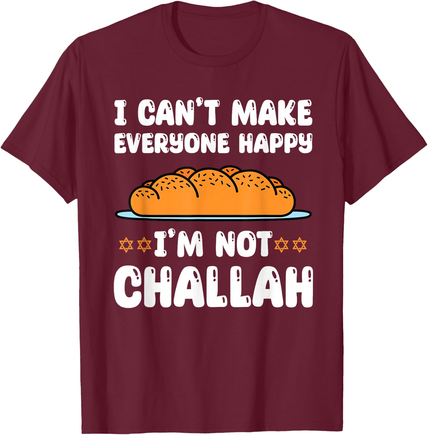 Funny Challah Saying Shabbat Holidays Chanukah T-Shirt - T-Shirt | Maroon
